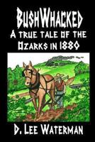 Bushwhacked 1452857814 Book Cover