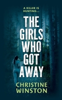 The Girls Who Got Away: A fast paced, addictive crime thriller (Killer Signatures) 173851093X Book Cover