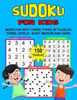 Sudoku Puzzle Book For Kids: 150 Puzzles, Number, Letter and Domino, Three Levels, Two Grid Sizes (Easy Kids Sudoku Series) 1071211374 Book Cover