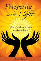 Prosperity and the Light: Your Guide to Living in Abundance 0876046200 Book Cover