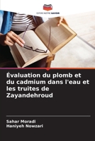 Évaluation du plomb et du cadmium dans l'eau et les truites de Zayandehroud 6207635167 Book Cover