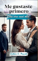 Me gustaste primero: Ella era casi mía. (Spanish Edition) B0GFDCM451 Book Cover