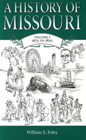 A History of Missouri: 1673 To 1820 (The Missouri Sesquicentennial History) 0826212859 Book Cover