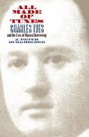 All Made of Tunes: Charles Ives and the Uses of Musical Borrowing 0300102127 Book Cover