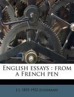 English Essays from a French Pen 1425495737 Book Cover