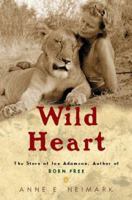 Wild Heart: The Story of Joy Adamson, Author of Born Free 0152013687 Book Cover