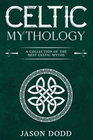 Celtic Mythology: A Collection of the Best Celtic Myths 1963815025 Book Cover