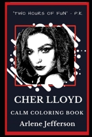 Cher Lloyd Calm Coloring Book (Cher Lloyd Calm Coloring Books) 1691195049 Book Cover