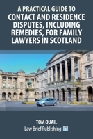 A Practical Guide to Contact and Residence Disputes, Including Remedies, for Family Lawyers in Scotland 1916698387 Book Cover