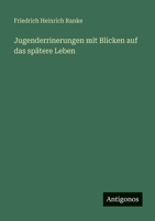 Jugenderrinerungen mit Blicken auf das spätere Leben 3563992002 Book Cover