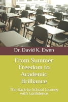 From Summer Freedom to Academic Brilliance: The Back-to-School Journey with Confidence B0C5B9DH8H Book Cover