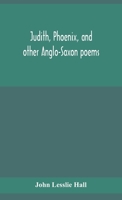 Judith, Phoenix, and Other Anglo-Saxon Poems 9354154158 Book Cover