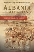 Albania and the Albanians in the Annual Reports of the British and Foreign Bible Society, 1805–1955 1946244147 Book Cover