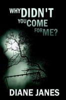 Why Don't You Come For Me? 1569479402 Book Cover