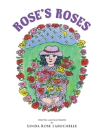 Rose's Roses 0578928574 Book Cover