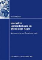 Interaktive Grossbildschirme Im Offentlichen Raum: Nutzungsmotive Und Gestaltungsregeln 3834915742 Book Cover