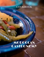 COOKBOOK MOROCCAN GASTRONOMY: Morrocan Gastronomy CookBook : Very Enjoyful cookbook and Foods with 44  Moroccan Entries Recipes delicious for your, 44  Pages , Perfect Design Glossy Finish. B086PPHNS8 Book Cover