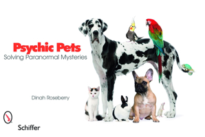 Psychic Pets: Solving Paranormal Mysteries 0764333984 Book Cover