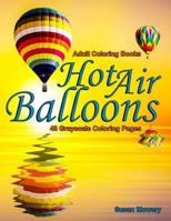 Adult Coloring Books Hot Air Balloons: 48 grayscale coloring pages of big colorful hot air balloons in the sky 1794298312 Book Cover
