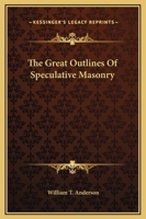 The Great Outlines Of Speculative Masonry 1425330576 Book Cover