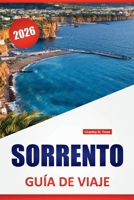 SORRENTO GUÍA DE VIAJE 2026: Las mejores cosas que hacer, rutas a pie, vistas de la costa, comida local, itinerarios y consejos prácticos para explorar la costa italiana de Amalfi (Spanish Edition) B0FH3W756K Book Cover