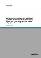 Zur (Weiter-) Entwicklung des Psychischen Apparates - Eine qualitative Untersuchung anhand des literarischen Werkes Tonio Kr�ger von Thomas Mann 3656993033 Book Cover