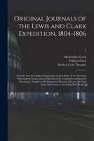 Original Journals of the Lewis and Clark Expedition, 1804-1806; Printed From the Original Manuscripts in the Library of the American Philosophical ... Together With Manuscript Material Of...; 5 1013715411 Book Cover