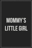 Mommy's Little Girl: Better Than Your Average Greeting Card: Novelty Lined Notebook For Documenting Your Lifestyle Adventures, Sexual Fantasies, or ... Makes a Great Gift For Consenting Adults 1672109736 Book Cover