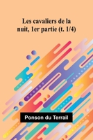 Les cavaliers de la nuit, 1er partie (t. 1/4) 9362516012 Book Cover