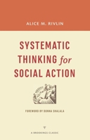 Systematic Thinking for Social Action (H. Rowan Gaither Lectures in Systems Science) 081577477X Book Cover