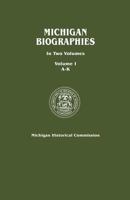 Michigan Biographies. in Two Volumes. Volume I, A-K 080634931X Book Cover
