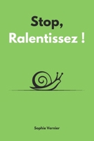 Stop, ralentissez !: La méthode slow life pour se reconnecter à soi avec simplicité et sans stress (French Edition) B0GN2556KG Book Cover
