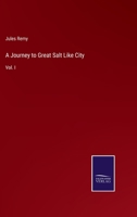 A Journey to Great Salt Like City: Vol. I 3375040563 Book Cover