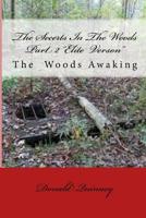 The Secerts In The Woods Part 2: The Awaking One '' Elite Verison'' 1541340647 Book Cover