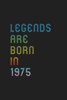 Legends Are Born In 1975 Notebook Birthday Gift: Lined Notebook / Journal Gift, 120 Pages, 6x9, Matte Finish, Soft Cover 1671185870 Book Cover