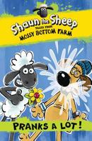 Shaun the Sheep: Pranks a Lot! (Tales from Mossy Bottom Farm) 0763687421 Book Cover