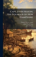 Capt. John Mason, the Founder of New Hampshire 1024263185 Book Cover