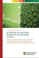 As Marcas da Avaliação Extensiva na Educação Escolar: A crítica ao colonialismo tem sido uma constante nos trabalhos acadêmicos preocupados com as avaliações externas. 6139734134 Book Cover