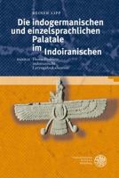 Die Indogermanischen Und Einzelsprachlichen Palatale Im Indoiranischen, Band II: Thorn-Problem, Indoiranische Laryngalvokalisation 382535248X Book Cover