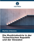 Die Musikindustrie in der Tschechischen Republik und der Slowakei (German Edition) B0CL8B4ZG5 Book Cover