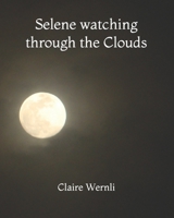 Selene watching through the Clouds B09KN7W2F5 Book Cover