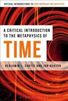 A Critical Introduction to the Metaphysics of Time 1472566866 Book Cover