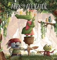 Abby The Alligator: Abby The Alligator 1962064026 Book Cover