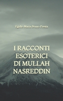 I Racconti Esoterici di Mullah Nasreddin (Italian Edition) B0G71LWDKJ Book Cover