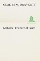 Mahomet: Founder of Islam 1544646453 Book Cover
