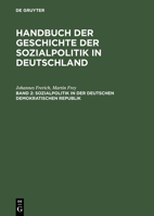 Handbuch Der Geschichte Der Sozialpolitik in Deutschland, Band 2, Sozialpolitik in Der Deutschen Demokratischen Republik 3486237861 Book Cover