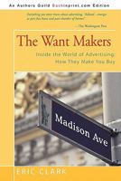 The Want Makers: Inside the World of Advertising 0670826030 Book Cover