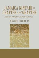 Wagadu Volume 19 Jamaica Kincaid as Crafter and Grafter: Agency, Practice, Interventions 179602130X Book Cover