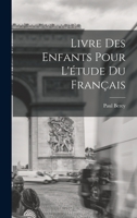 Livre Des Enfants Pour L'Etude Du Francais 101625301X Book Cover
