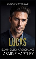 Lucas: BWWM Billionaire Romance B0DZCKK9JB Book Cover